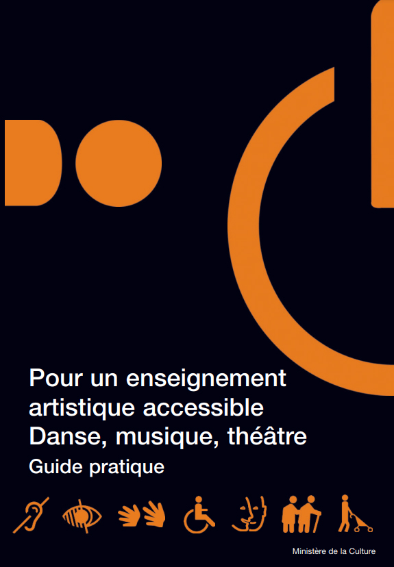 couverture du guide pratique "Pour un enseignement artistique accessible Danse, musique, théâtre"